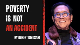 Poverty Is Not An Accident - The Untold Truth About Building Wealth (Robert Kiyosaki) | ReMotiv8
