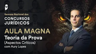 Aula Magna - Teoria da Prova (Aspectos Críticos) com Professor Aury Lopes