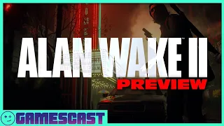 Alan Wake 2 Preview - Kinda Funny Gamescast