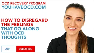 How To Disregard  Feelings - PUREO HOCD ROCD POCD Existential Sensorimotor OCD Contamination OCD