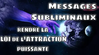 MESSAGES SUBLIMINAUX - POUR ACTIVER LA LOI DE L'ATTRACTION