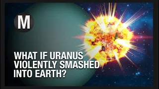 Uranus Will Violently Smash into the Earth! What if Scenario - MATTTER 4K