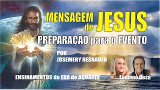 481 - JESUS: PREPARAÇÃO PARA O EVENTO. Josemery Resnauer e Luciano Cesa. Compartilhem !