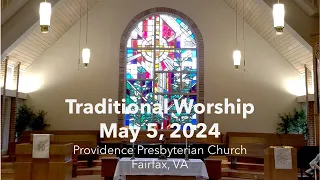 Providence Presbyterian Church, Fairfax, VA - Traditional Worship, May 5, 2024, 10:00 am