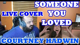 Courtney Hadwin - Someone You Loved (Live Cover) | Reaction