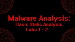 Malware Analysis: Basic Static Analysis