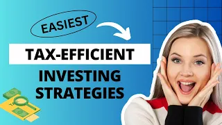 Boost Wealth with Easy Tax-Efficient Investing Strategies