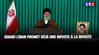 Quand l'Iran promet déjà une riposte à la riposte