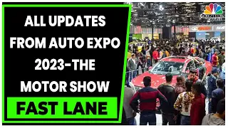 All The Updates From Auto Expo 2023 Held After A Gap Of Three Years | Fast Lane | CNBC-TV18