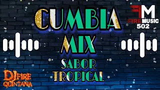 Cumbia Mix Sabor Tropical 🔥 Dj Fire Quintana