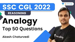 Analogy | Top 50 Questions | Reasoning | SSC CGL 2022 | Akash Chaturvedi | wifistudy