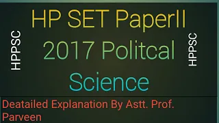 HPPSC SET Political Science  Paper II  2017 held on 2018 solved paper I Prof Parveen Thakur I I