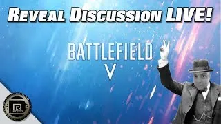 Battlefield V Reveal Discussion!! Live with DRBC007