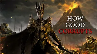 How Good Corrupts in the Lord of the Rings