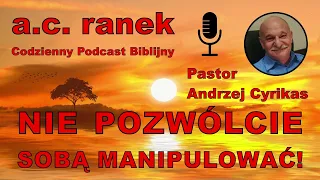 1876. Nie pozwólcie sobą manipulować! – Pastor Andrzej Cyrikas #chwe #andrzejcyrikas