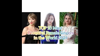 TOP 10 Most Beautiful Female Singers in the World 2024 / Most Beautiful Female Singers in the World