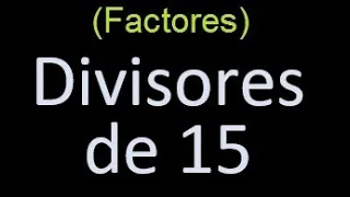 factores de 15 , divisores de 15 como hallar el divisor de un numero ejemplos