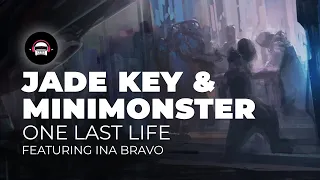 Jade Key & Minimonster - One Last Life (feat. Ina Bravo) | Ninety9Lives Release