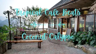 Tropical Cafe Beats | Coconut Calypso |#tropicalhouse |#islandchill