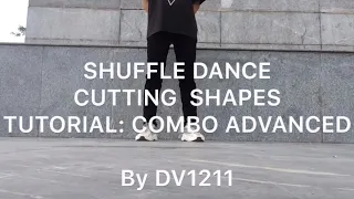 [REUP] TUTORIAL SHUFFLE DANCE - CUTTING SHAPES ||  COMBO ADVANCED