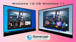 Windows 10 Vs Windows 11 Gameloop Emulator Test 2023