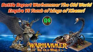 🔥⚔️THE OLD WORLD BATTLE REPORT WARHAMMER EMPIRE VS TOMB KINGS OF KHEMRI ⚔️🔥