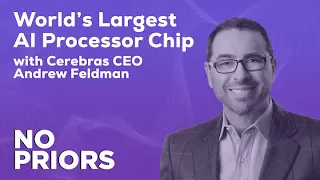 No Priors Ep. 31 | With Cerebras CEO Andrew Feldman