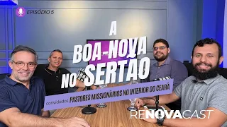 Ep. 5￼ - Prs. Neudinho • Mattheus • Salomão - “A BOA-NOVA NO SERTÃO”