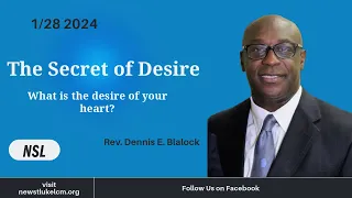 The Secret of Desire | Rev. Dennis E. Blalock