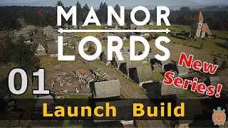 New Series! - MANOR LORDS (Launch Build) - Experienced Playthrough - 01