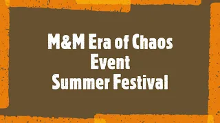M&M Era of Chaos: Summer Festival (August 2023)