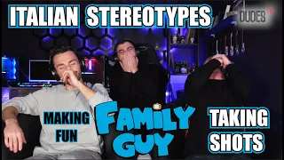 Family Guy Making Fun Of Italian Stereotypes | FIRST TIME REACTION | TAKING SHOTS!