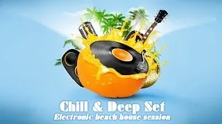 115 BPM - Desperate wife - Chill & Deep Set - Electronic beach house session