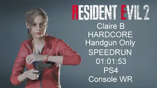 RESIDENT EVIL 2 REMAKE Claire B Hardcore Handgun only Speedrun in 01:01:53 Former World Record PS4