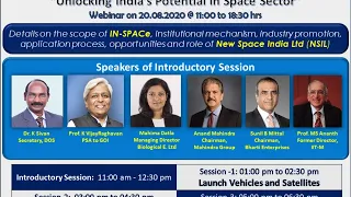 Introductory Session ISRO WEBINAR - Unlocking  India’s Potential in Space Sector - August 20, 2020