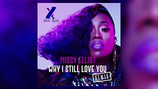 MISSY ELIOTT "Why I still love you" (YELLO KEYZ REMIX)