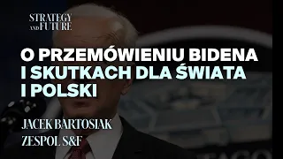 Jacek Bartosiak i zespół S&F rozmawiają o przemówieniu Bidena i skutkach dla świata i Polski.