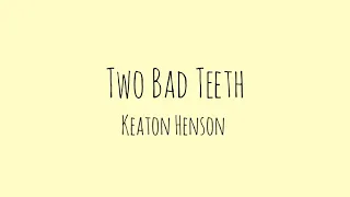 Keaton Henson - Two Bad Teeth (lyrics)