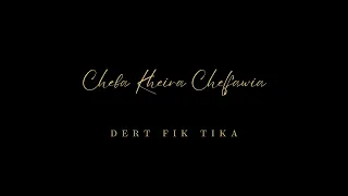 Cheba kheira chelfawia dert fik tika