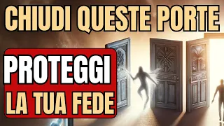 CHIUDI 7 Porte Che i Demoni Usano Per Entrare Nella Tua Vita (La Migliore Motivazione Cristiana)