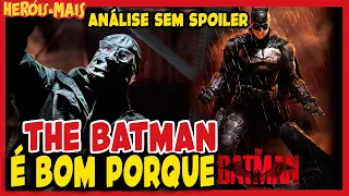 THE BATMAN  É BOM E NÃO TEM LACRAÇÃO ?