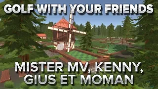 Gold With Your Friends : MisterMV, Kenny, Gius et MoMaN