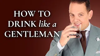 How To Drink Like A Gentleman