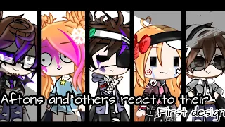 Aftons and others react to their first design||My AU||My last video for now?||kinda cringe