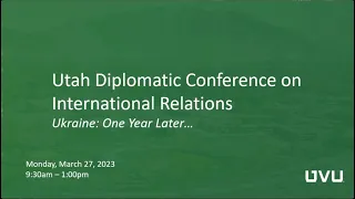 2023 Diplomatic Conference - Ukraine: One year later. (Opening Session and Keynote Speaker)