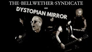 THE BELLWETHER SYNDICATE - Dystopian Mirror (PERFORMANCE VIDEO)