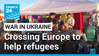 Toys, nappies, blankets: Volunteers drive across Europe to help Ukraine refugees • FRANCE 24