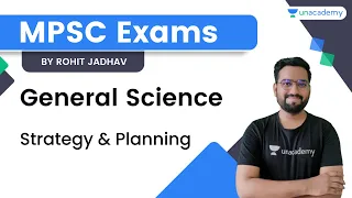 General Science | Strategy & Planning | MPSC Exams | Unacademy Live - MPSC | Rohit Jadhav