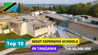 Top 10 Most Expensive Secondary schools in Tanzania and Their School Fees