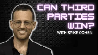 Spike Cohen: Can the Libertarian Party WIN?